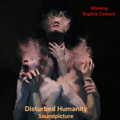 Disturbed Humanity