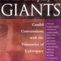 VIEW EPUB 📝 In the Company of Giants: Candid Conversations With the Visionaries of t