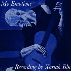 My Emotions by Xariah Blu