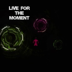 Live For The Moment ( 2 Minute Ptrview)