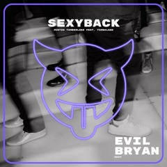 SexyBack (evil bryan Edit) - Justin Timberlake (feat. Timbaland) [Free Download]