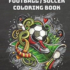 READ eBooks Football/Soccer Coloring Book: 2018 World Cup coloring book for Adult. Teens. and foot