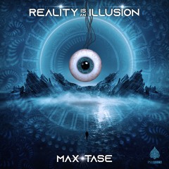 Max Tase - Reality Is An Illusion (Original Mix)