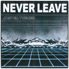 Jasper Tygner - Never Leave