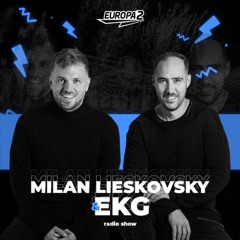 EKG & MILAN LIESKOVSKY RADIO SHOW 144 / EUROPA 2 / CamelPhat Track Of The Week