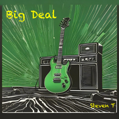 Big Deal (Steven T)