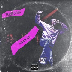 Travis Scott - Pour Up/Poet (feat. Gizzle)