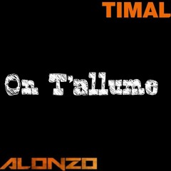 Timal - On t'allume feat Alonzo