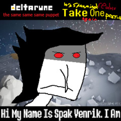 Hi My Name Is Spak Venrik. I Am - [TSSSP: Take One: It's Showtime: REDUX: Post-Beta: Again]