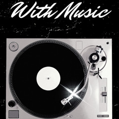 With Music