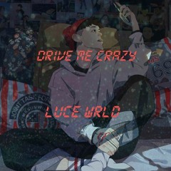 luce wrld - drive me crazy(fair enough)