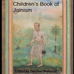 [GET] [KINDLE PDF EBOOK EPUB] Children’s Book of Jainism by  Zeeshan Mahmud 📝