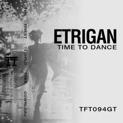 FREE DOWNLOAD: Etrigan - Time to Dance [TFT094GT]
