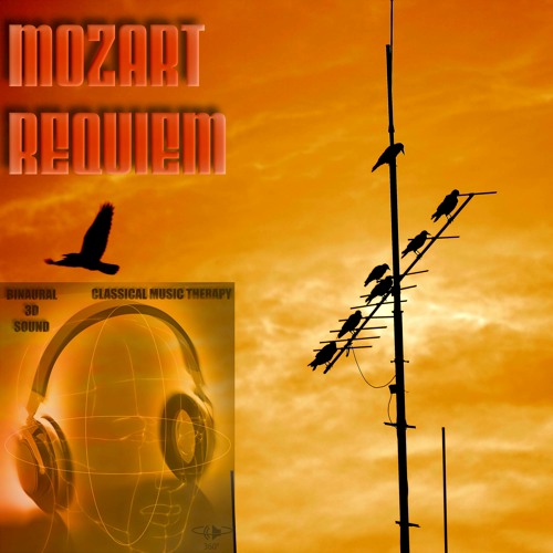 Requiem - VI. Benedictus - Mozart - Binaural 3D Sound - Music Therapy