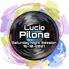 Saturday Night Session - 16/10/2021 - Lucio Pilone