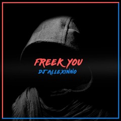 DJ Allexinno - Freek You (Club Mix)
