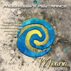 (Moana) A Dragonesa Playlist - Progressive Psytrance! 15/04/2020