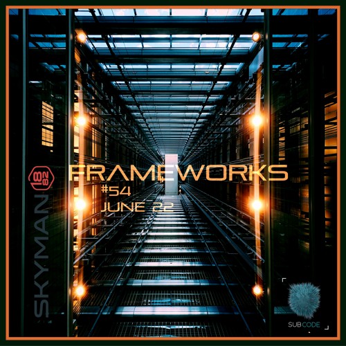 Frameworks #54 - June 2022 - Progressive House -SUBCODE RADIO