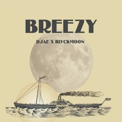 BREEZY - Djae | BlvckMoon