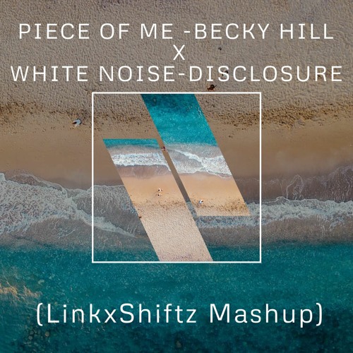 Piece Of Me X White Noise (LinkxShiftz Mashup)