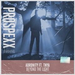 Adronity Feat TNYA - Beyond The Light