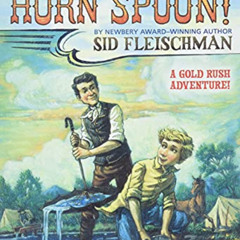 ACCESS PDF ✏️ By the Great Horn Spoon! by  Sid Fleischman PDF EBOOK EPUB KINDLE