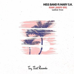 ᴛᴛʀ045 // Hiss Band ft Mary S.K. - Highway (Sharapov Remix)[Saxodiziak Version] >> OUT NOW<<