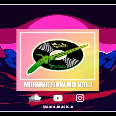 SAM - Morning Flow Mix Vol. I