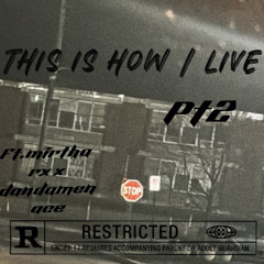 this is how i live pt 2 ft mir thrax x dandamenace