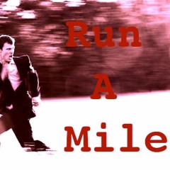 I Run A Mile