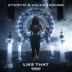 ETC! ETC! & VulKan Sound - Like That