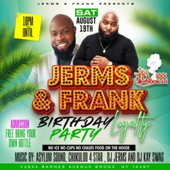 JERMSGOODVIBES AND DJFRANKIESTYLE Bday PARTY 8 - 19 - 2023