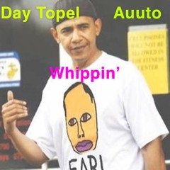 WHIPPIN' (FEAT. Day Topel)