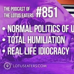 The Podcast of the Lotus Eaters #852
