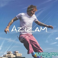 Ed Sheeran - Azizam (Reviction (FR) ''The One'' Edit) [FULL DOWNLOAD ON HYPPEDDIT]