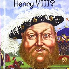 VIEW [KINDLE PDF EBOOK EPUB] Who Was Henry VIII? (Who Was...?) (Turtleback School & L