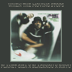 When The Moving Stops FT RIKYU