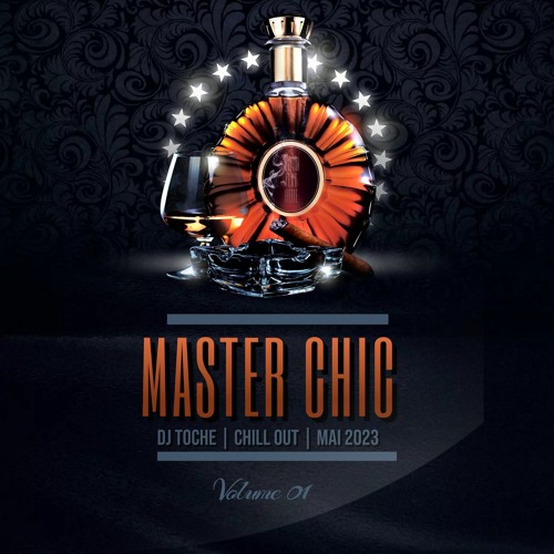 MASTER CHIC EDITION VOLUME 01  BY DJ TOCHE MAI 2023
