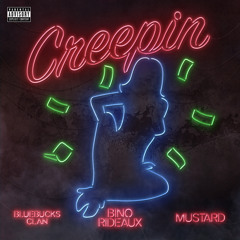 Bino Rideaux, BlueBucksClan - CREEPIN (feat. Mustard)
