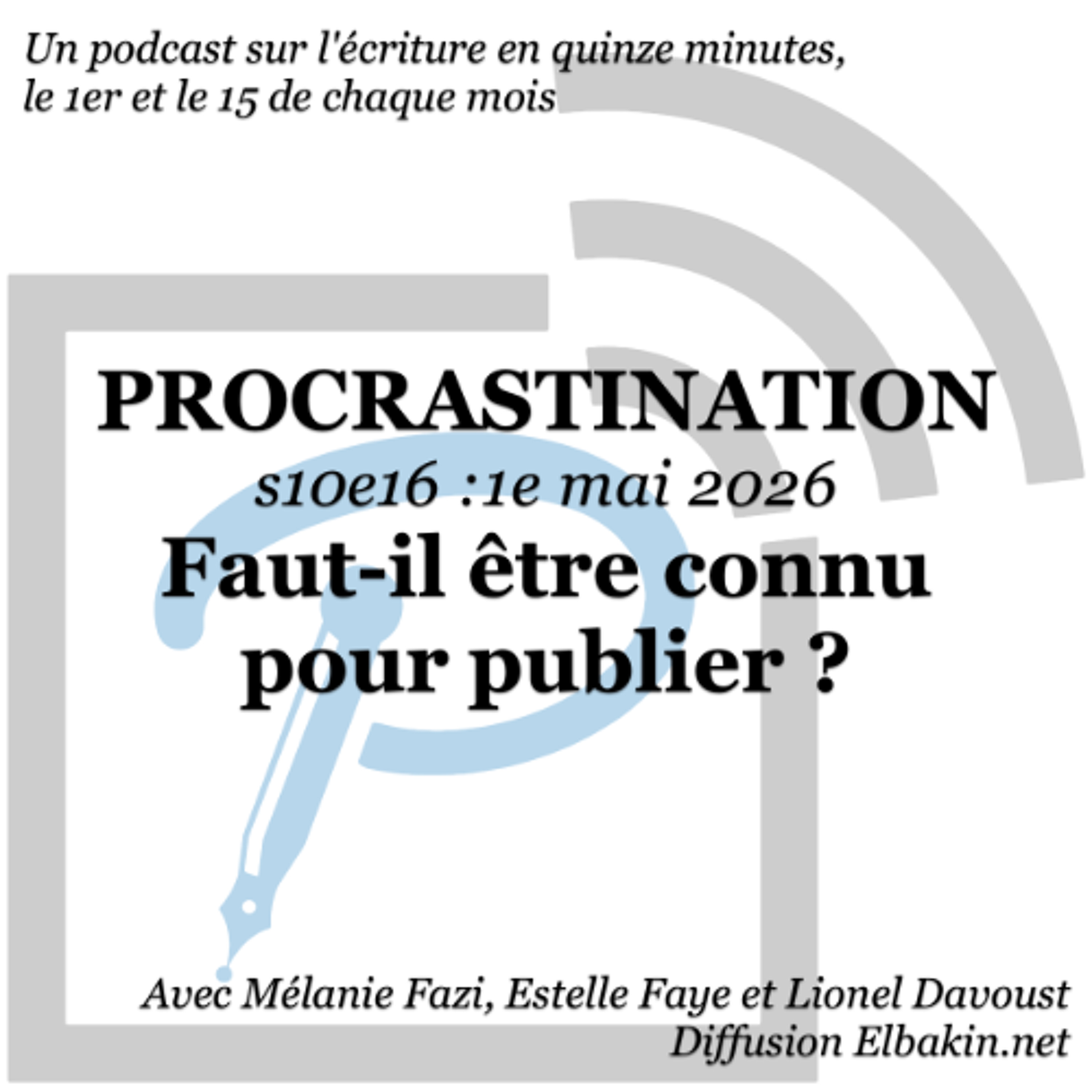 s10e16 - Faut-il être connu pour être publié