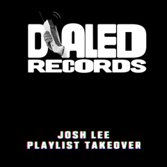Josh Lee PLAYLIST TAKEOVER