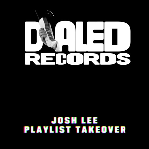 Josh Lee PLAYLIST TAKEOVER