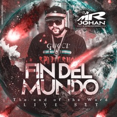 MRJOHAN DJ EL FIN DEL MUNDO LIVE SET       (THE END OF THE WORLD)