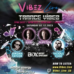 Slipcode - BiXX Artist Spotlight - Trance Guest Mix - Vibez.Live 02-12-23