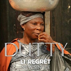 Dutty - Li Regret [Mp3 Download]