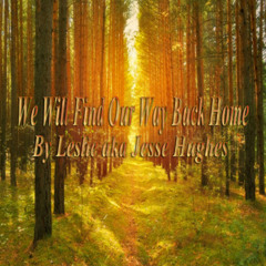 We Will Find Our Way Back Home
