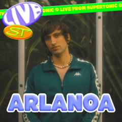 LIVE FROM SUPERTONIC: Arlanoa
