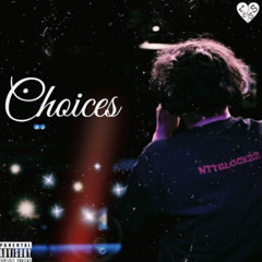 Choices ( Ft. CHIP336)