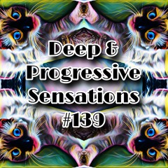 Deep & Progressive Sensations #139 | Slow Down Your Life 8