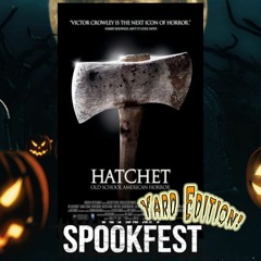 Spookfest 17 - Hatchet